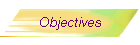 Objectives